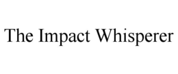 THE IMPACT WHISPERER trademark