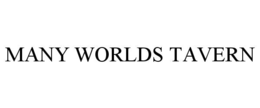 MANY WORLDS TAVERN trademark