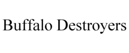 BUFFALO DESTROYERS trademark