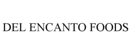 DEL ENCANTO FOODS trademark