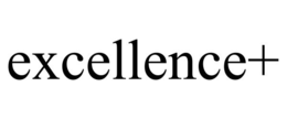 EXCELLENCE+ trademark