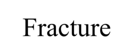 FRACTURE trademark