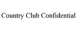 COUNTRY CLUB CONFIDENTIAL trademark