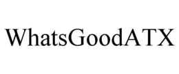 WHATSGOODATX trademark
