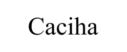 CACIHA trademark