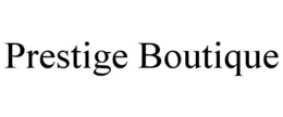 PRESTIGE BOUTIQUE trademark