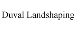 DUVAL LANDSHAPING trademark