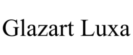 GLAZART LUXA trademark