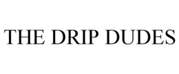 THE DRIP DUDES trademark