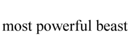 MOST POWERFUL BEAST trademark