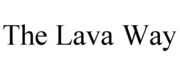 THE LAVA WAY trademark