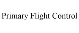 PRIMARY FLIGHT CONTROL trademark