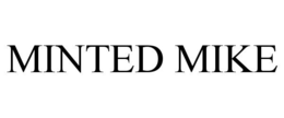 MINTED MIKE trademark