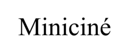 MINICINÉ trademark