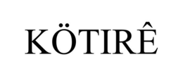 KÖTIRÊ trademark