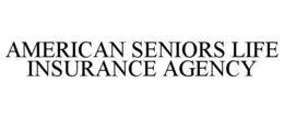 AMERICAN SENIORS LIFE INSURANCE AGENCY trademark