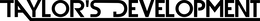 TAYLOR'S DEVELOPMENT trademark