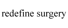 REDEFINE SURGERY trademark
