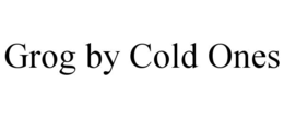 GROG BY COLD ONES trademark