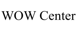 WOW CENTER trademark