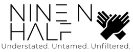 NINE N HALF UNDERSTATED. UNTAMED. UNFILTERED. trademark