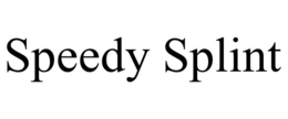 SPEEDY SPLINT trademark