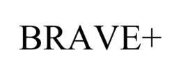 BRAVE+ trademark