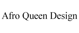 AFRO QUEEN DESIGN trademark
