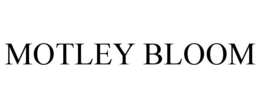 MOTLEY BLOOM trademark