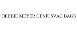 DEBBIE MEYER GENIUSVAC BAGS trademark