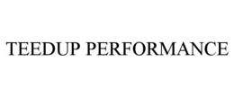 TEEDUP PERFORMANCE trademark