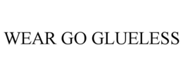 WEAR GO GLUELESS trademark