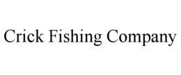 CRICK FISHING COMPANY trademark