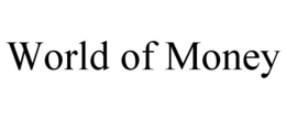 WORLD OF MONEY trademark