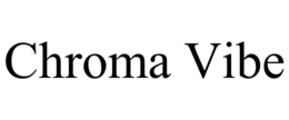 CHROMA VIBE trademark