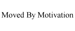 MOVED BY MOTIVATION trademark