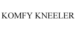 KOMFY KNEELER trademark