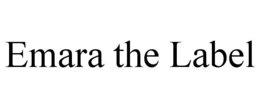 EMARA THE LABEL trademark