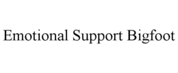 EMOTIONAL SUPPORT BIGFOOT trademark