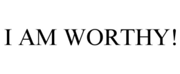 I AM WORTHY! PHOTO AFFIRMATIONS PROJECT trademark