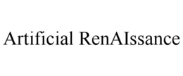ARTIFICIAL RENAISSANCE trademark
