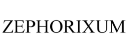 ZEPHORIXUM trademark