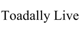 TOADALLY LIVE trademark