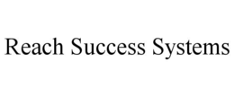 REACH SUCCESS SYSTEMS trademark