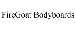 FIREGOAT BODYBOARDS trademark