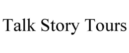 TALK STORY TOURS trademark