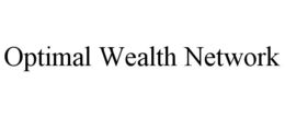 OPTIMAL WEALTH NETWORK trademark