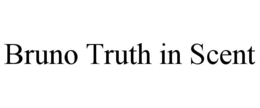 BRUNO TRUTH IN SCENT trademark