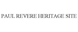 PAUL REVERE HERITAGE SITE trademark
