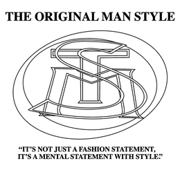 THE ORIGINAL MAN STYLE TOMS IT'S NOT JUST A FASHION STATEMENT, IT'S A MENTAL STATEMENT WITH STYLE. trademark